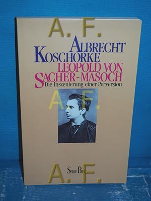 Bild des Verkufers fr Leopold von Sacher-Masoch : die Inszenierung einer Perversion Piper Band 928 zum Verkauf von Antiquarische Fundgrube e.U.