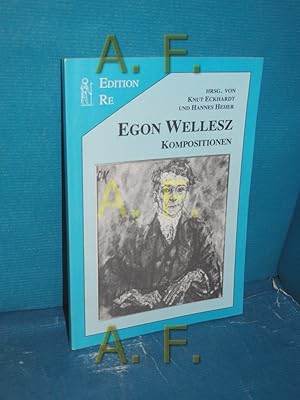 Seller image for Egon Wellesz : Kompositionen , mit Notenbeispielen und Kommentaren. hrsg. von Knut Eckhardt und Hannes Heher for sale by Antiquarische Fundgrube e.U.