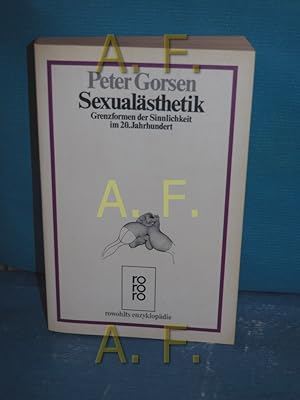 Image du vendeur pour Sexualsthetik : Grenzformen d. Sinnlichkeit im 20. Jh. Rowohlts Enzyklopdie 447 mis en vente par Antiquarische Fundgrube e.U.