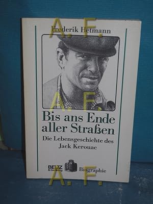 Image du vendeur pour Bis ans Ende aller Strassen : die Lebensgeschichte des Jack Kerouac mis en vente par Antiquarische Fundgrube e.U.