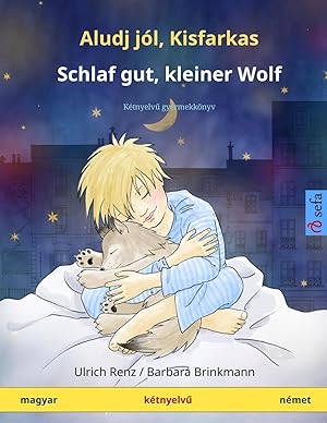Bild des Verkufers fr Aludj jol, Kisfarkas - Schlaf gut, kleiner Wolf (magyar - nemet) zum Verkauf von moluna