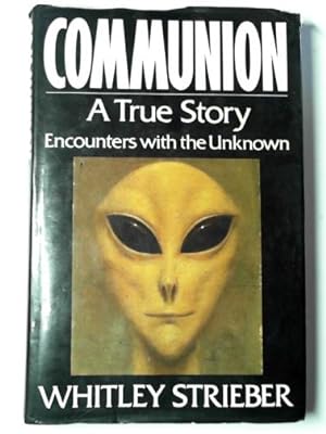 Imagen del vendedor de Communion: a true story - encounters with the unknown a la venta por Cotswold Internet Books