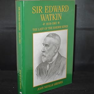 Immagine del venditore per Sir Edward Watkin 1819-1901 The Last of the Railway Kings venduto da Richard Thornton Books PBFA