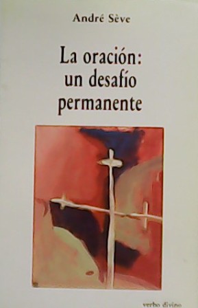 Imagen del vendedor de La oracin: un desafo permanente. a la venta por Librera y Editorial Renacimiento, S.A.