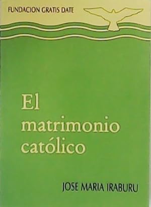Imagen del vendedor de El matrimonio catlico. a la venta por Librera y Editorial Renacimiento, S.A.