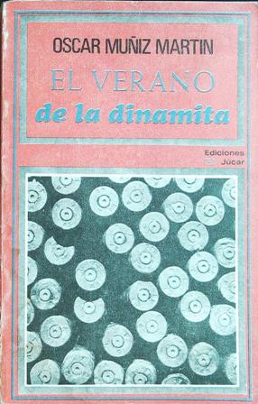 Imagen del vendedor de El verano de la dinamita. a la venta por Librera y Editorial Renacimiento, S.A.
