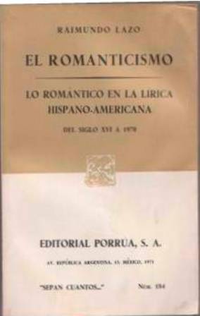 Seller image for El romanticismo. Fijacin sicolgico-social de su concepto / Lo romntico en la lrica hispano-americana del siglo XVI a 1970. for sale by Librera y Editorial Renacimiento, S.A.