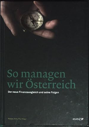 Image du vendeur pour So managen wir sterreich : der neue Finanzausgleich und seine Folgen. mis en vente par books4less (Versandantiquariat Petra Gros GmbH & Co. KG)