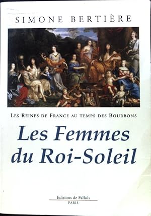 Bild des Verkufers fr Les femmes du Roi-Soleil; Reines de France - Femmes du roi soleil: Tome 2, zum Verkauf von books4less (Versandantiquariat Petra Gros GmbH & Co. KG)