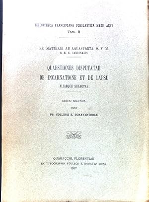 Quaestiones Disputatae de Incarnatione et de Lapsu aliaeque selectae; Bibliotheca Franciscana Sch...