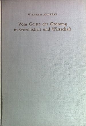 Immagine del venditore per Vom Geiste der Ordnung in Gesellschaft und Wirtschaft - Als Festschrift zum 70. Geburtstag. venduto da books4less (Versandantiquariat Petra Gros GmbH & Co. KG)