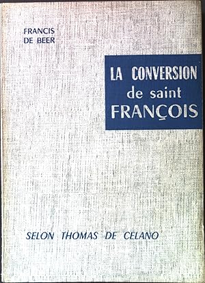 Bild des Verkufers fr La Conversion de Saint Francois. Sleon Thomas de Celano. zum Verkauf von books4less (Versandantiquariat Petra Gros GmbH & Co. KG)