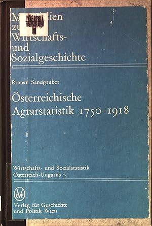 Bild des Verkufers fr Wirtschafts- und Sozialstatistik sterreich-Ungarns: Teil 2; sterreichische Agrarstatistik 1750-1918 Materialien zur Wirtschafts- und Sozialgeschichte; Band 2 zum Verkauf von books4less (Versandantiquariat Petra Gros GmbH & Co. KG)