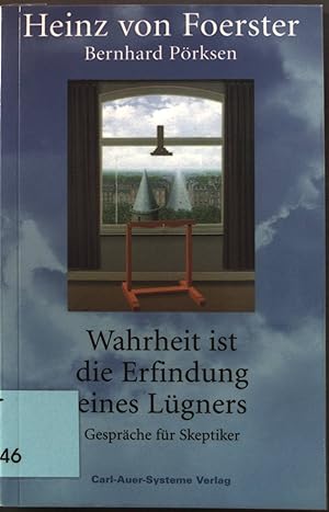 Bild des Verkufers fr Wahrheit ist die Erfindung eines Lgners : Gesprche fr Skeptiker. zum Verkauf von books4less (Versandantiquariat Petra Gros GmbH & Co. KG)