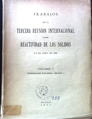 Trabajos de la tercera reunion internacional sobre reactividad de los solidos; Volumen 1, Confere...