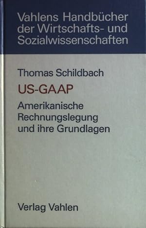 Seller image for US-GAAP : amerikanische Rechnungslegung und ihre Grundlagen. Vahlens Handbcher der Wirtschafts- und Sozialwissenschaften for sale by books4less (Versandantiquariat Petra Gros GmbH & Co. KG)