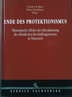 Imagen del vendedor de Ende des Protektionismus : konomische Effekte der Liberalisierung des ffentlichen Beschaffungswesens in sterreich. a la venta por books4less (Versandantiquariat Petra Gros GmbH & Co. KG)