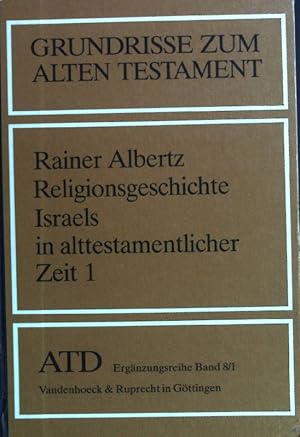 Immagine del venditore per Religionsgeschichte Israels in alttestamentlicher Zeit; Teil 1., Von den Anfngen bis zum Ende der Knigszeit Grundrisse zum Alten Testament; Das Alte Testament, Ergnzungsreihe; Band 8/1 Religionsgeschichte Israels in alttestamentlicher Zeit, Teil 1. venduto da books4less (Versandantiquariat Petra Gros GmbH & Co. KG)