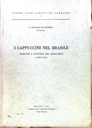 Immagine del venditore per I Cappuccini nel Brasile. Missione e Custodia del Maranhao (1892 - 1956) Centro Studi Cappuccini Lombardi 1; venduto da books4less (Versandantiquariat Petra Gros GmbH & Co. KG)