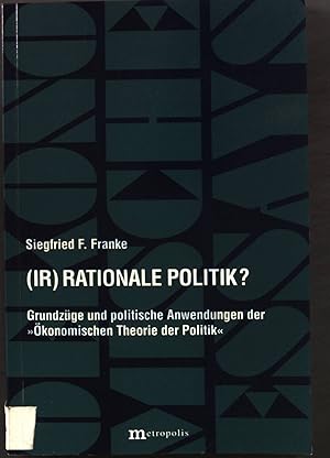 Bild des Verkufers fr (Ir)rationale Politik? : Grundzge und politische Anwendungen der "konomischen Theorie der Politik". konomische Essays ; Bd. 6 zum Verkauf von books4less (Versandantiquariat Petra Gros GmbH & Co. KG)