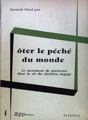 Immagine del venditore per Oter le Peche du Monde. Le sacrement de Pnitence dans la vie du chretien engage; Collection " Approches"; 4; venduto da books4less (Versandantiquariat Petra Gros GmbH & Co. KG)