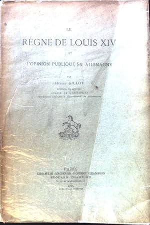 Imagen del vendedor de Le Regne de Louis XIV et l'opinion Publique en Allemagne; a la venta por books4less (Versandantiquariat Petra Gros GmbH & Co. KG)