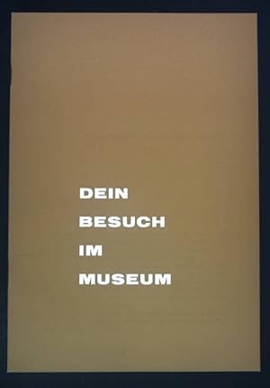 Image du vendeur pour Dein Besuch im Museum. mis en vente par books4less (Versandantiquariat Petra Gros GmbH & Co. KG)