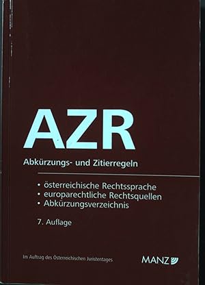 Image du vendeur pour Abkrzungs- und Zitierregeln der sterreichischen Rechtssprache und europarechtlicher Rechtsquellen (AZR) : samt Abkrzungsverzeichnis. mis en vente par books4less (Versandantiquariat Petra Gros GmbH & Co. KG)