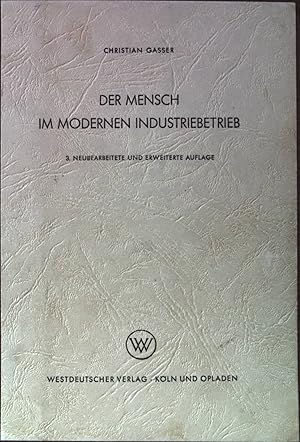 Bild des Verkufers fr Der Mensch im modernen Industriebetrieb. Der Mensch im Betrieb ; Bd. 1 zum Verkauf von books4less (Versandantiquariat Petra Gros GmbH & Co. KG)