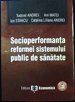 Seller image for Socioperformanta reformei sistemului public de sanatate; for sale by books4less (Versandantiquariat Petra Gros GmbH & Co. KG)