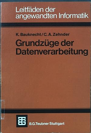 Bild des Verkufers fr Grundzge der Datenverarbeitung : Methoden und Konzepte fr die Anwendungen. Leitfden der angewandten Informatik zum Verkauf von books4less (Versandantiquariat Petra Gros GmbH & Co. KG)