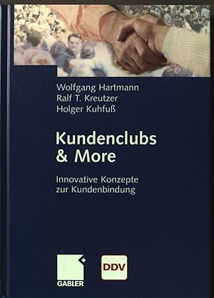 Bild des Verkufers fr Kundenclubs & more : innovative Konzepte zur Kundenbindung. zum Verkauf von books4less (Versandantiquariat Petra Gros GmbH & Co. KG)