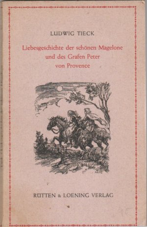 Bild des Verkufers fr Liebesgeschichte der schnen Magelone und des Grafen Peter von Provence zum Verkauf von BuchSigel