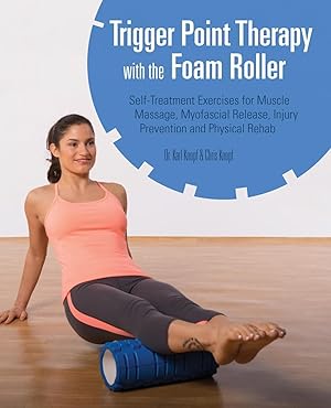 Seller image for Trigger Point Therapy With The Foam Roller for sale by moluna