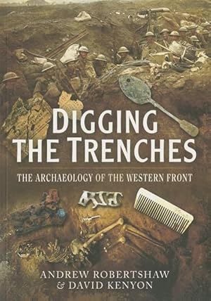 Seller image for Digging the Trenches: The Archaeology of the Western Front for sale by moluna