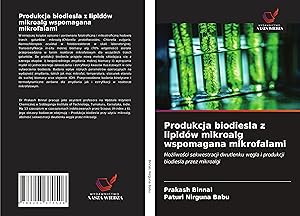 Seller image for Produkcja biodiesla z lipidow mikroalg wspomagana mikrofalami for sale by moluna