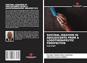 Bild des Verkufers fr Suicidal Ideation in Adolescents from a Logotherapeutic Perspective zum Verkauf von moluna