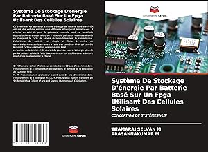 Bild des Verkufers fr Systeme De Stockage D\ energie Par Batterie Base Sur Un Fpga Utilisant Des Cellules Solaires zum Verkauf von moluna