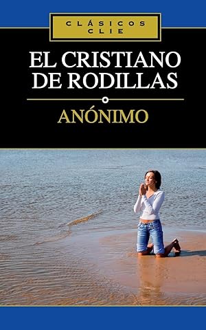 Seller image for El Cristiano de Rodillas for sale by moluna