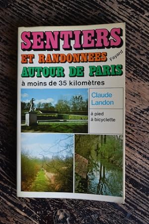 Seller image for Sentiers et randonnes autour de Paris  moins de 35 kilomtres,  pied,  bicyclette for sale by Un livre en poche
