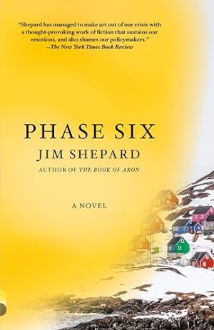Image du vendeur pour Phase Six: A novel by Shepard, Jim [Paperback ] mis en vente par booksXpress