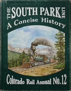 Bild des Verkufers fr Colorado Rail Annual No.12 : The South Park Line zum Verkauf von Martin Bott Bookdealers Ltd