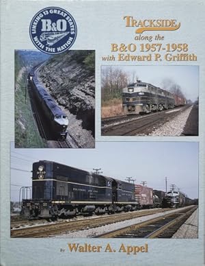 Trackside along the B&O 1957-1958 with Edward P. Griffith