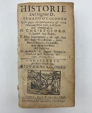 Bild des Verkufers fr Historie del Signor D. Fernando Colombo nelle quali s'ha particolare et vera relatione della vita e de' fatti dell'Ammiraglio D. Christoforo Colombo suo Padre e dello scoprimento, ch'egli fece dell'Indie Occidentali, dette Mondo Nuovo. zum Verkauf von Coenobium Libreria antiquaria