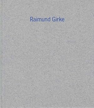 Imagen del vendedor de Raimund Girke. a la venta por Antiquariat Querido - Frank Hermann