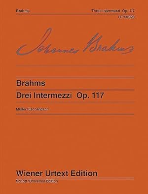 Bild des Verkufers fr Drei Intermezzi : Nach dem Autograf und der Originalausgabe. op. 117. Klavier. zum Verkauf von Smartbuy