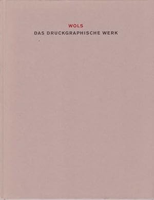 Imagen del vendedor de Wols. Das druckgraphische Werk. a la venta por Antiquariat Querido - Frank Hermann