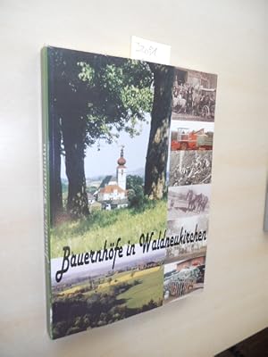 Bauernhöfe in Waldneukirchen. In Vergangenheit und Gegenwart.