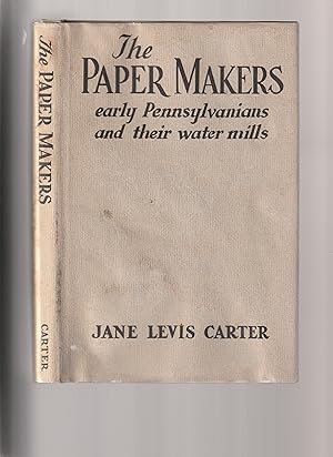 Bild des Verkufers fr THE PAPER MAKERS: Early Pennsylvanians and their Water Mills zum Verkauf von Chaucer Bookshop ABA ILAB