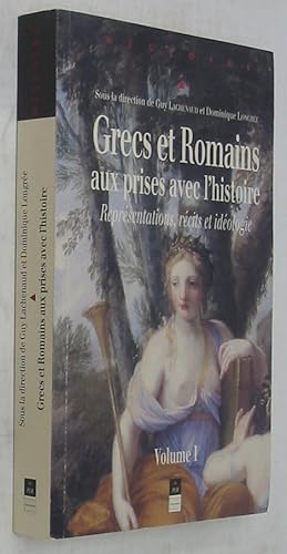 Bild des Verkufers fr Grecs et Romains aux Prises avec l'Histoire: Representations, Recits et Ideologie, Volume I zum Verkauf von Powell's Bookstores Chicago, ABAA